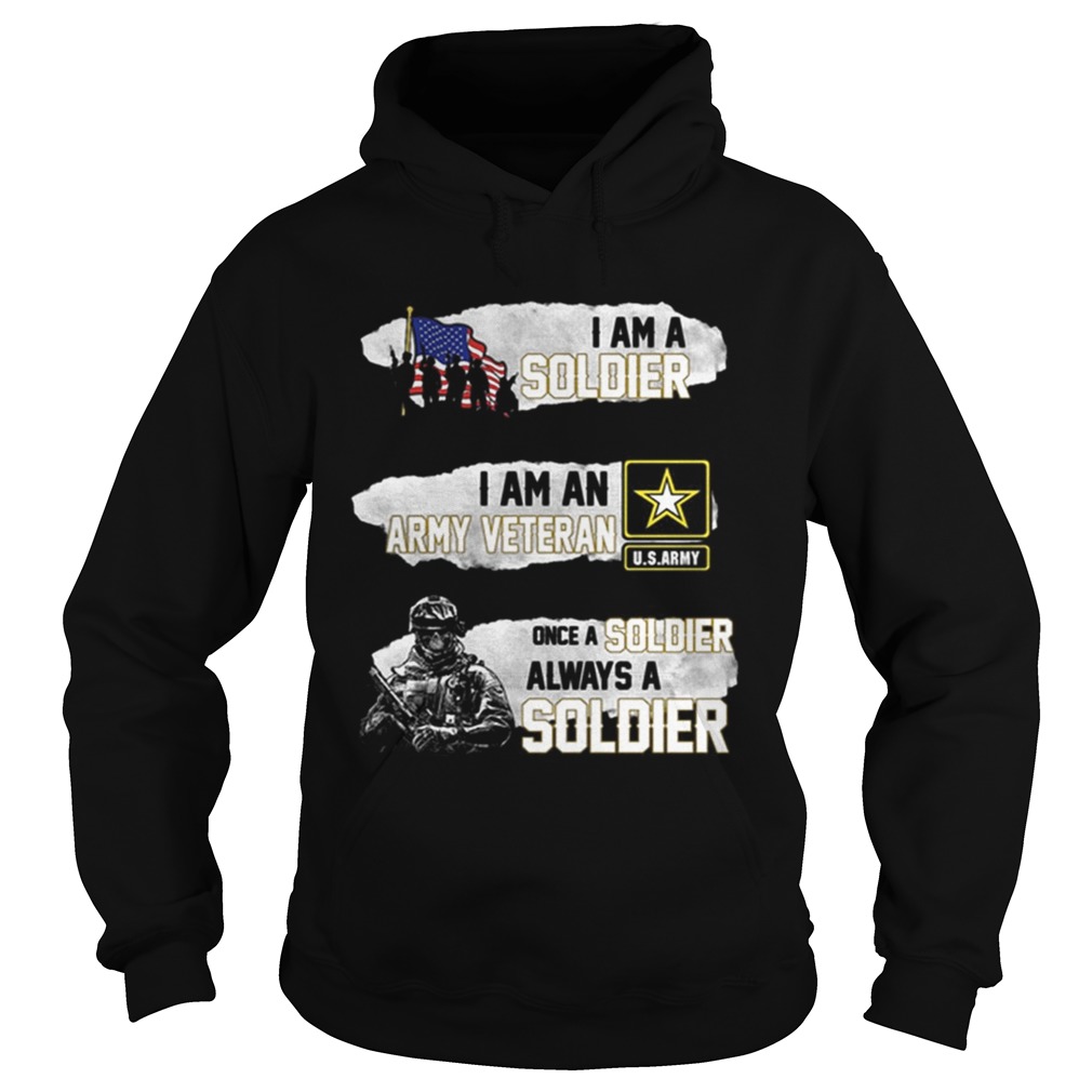 I am a soldier i am an army veteran USArmy once a soldier Hoodie