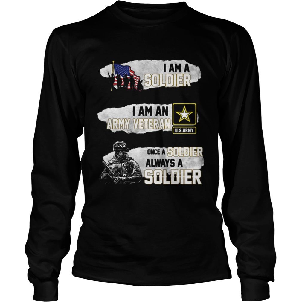 I am a soldier i am an army veteran USArmy once a soldier LongSleeve