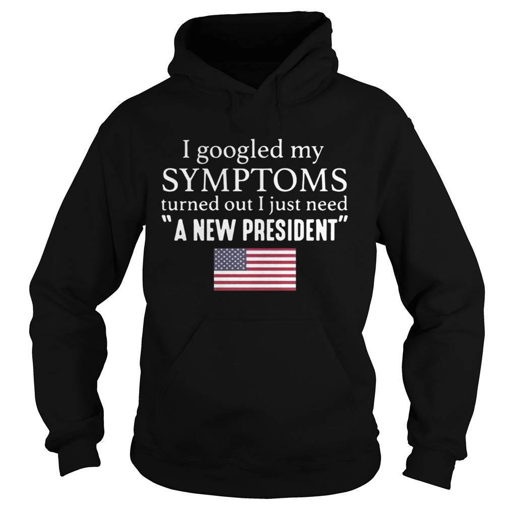 I googled my symptoms turned out I just need a new President Hoodie