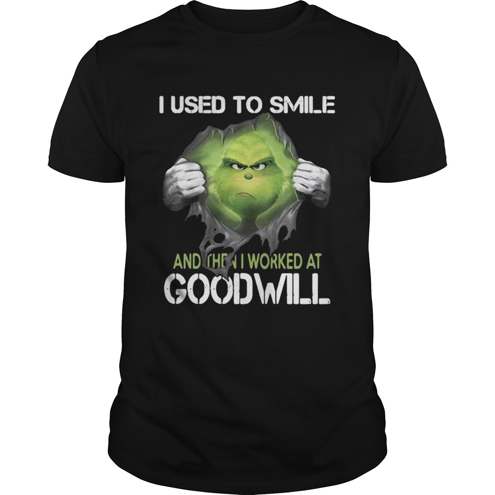 I used to smile and then I worked at goodwill the Grinch ripped shirt
