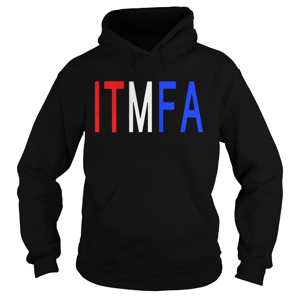 ITFMA Impeach Donald Trump Tee Shirt Hoodie