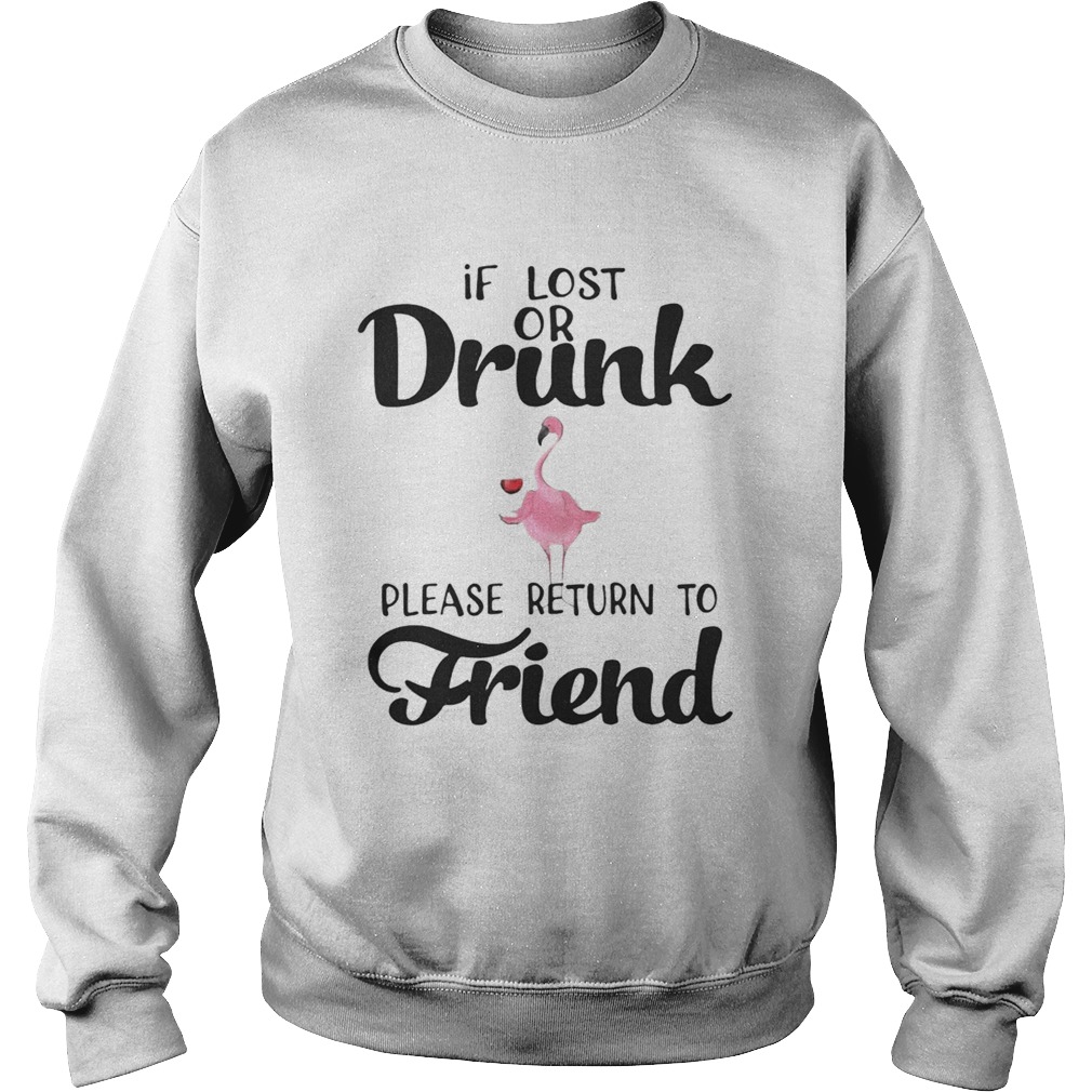 If Lost Or Drunk Please Return To Friend Flamingo Ts Sweatshirt