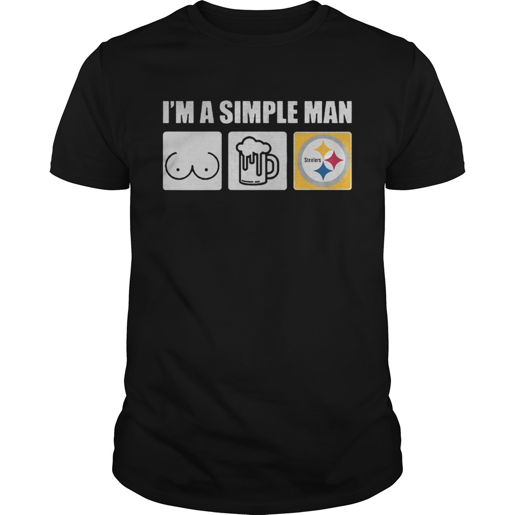 Im A Simple Man I Like Boobs Beer And Steelers T shirt