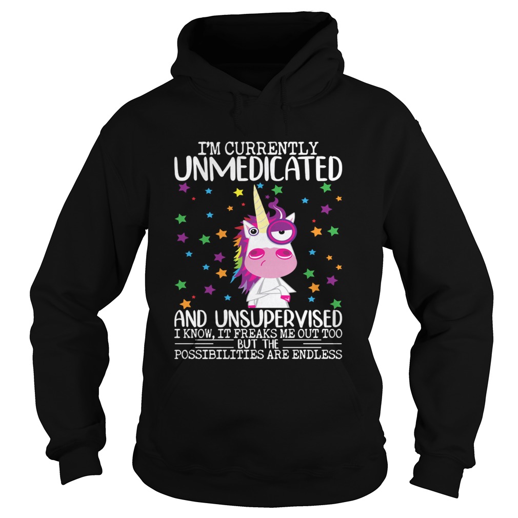 Im Currently Unmedicated And Unsupervised Funny Unicorn Lady Shirt Hoodie