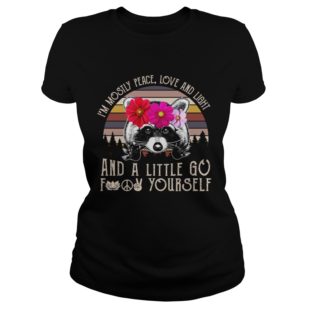 Im Mostly Peace Love And Light A Little Go Funny Raccoon Women Shirt Classic Ladies
