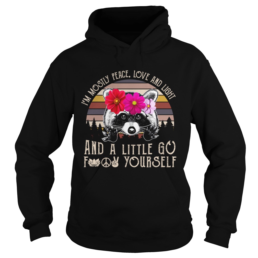 Im Mostly Peace Love And Light A Little Go Funny Raccoon Women Shirt Hoodie