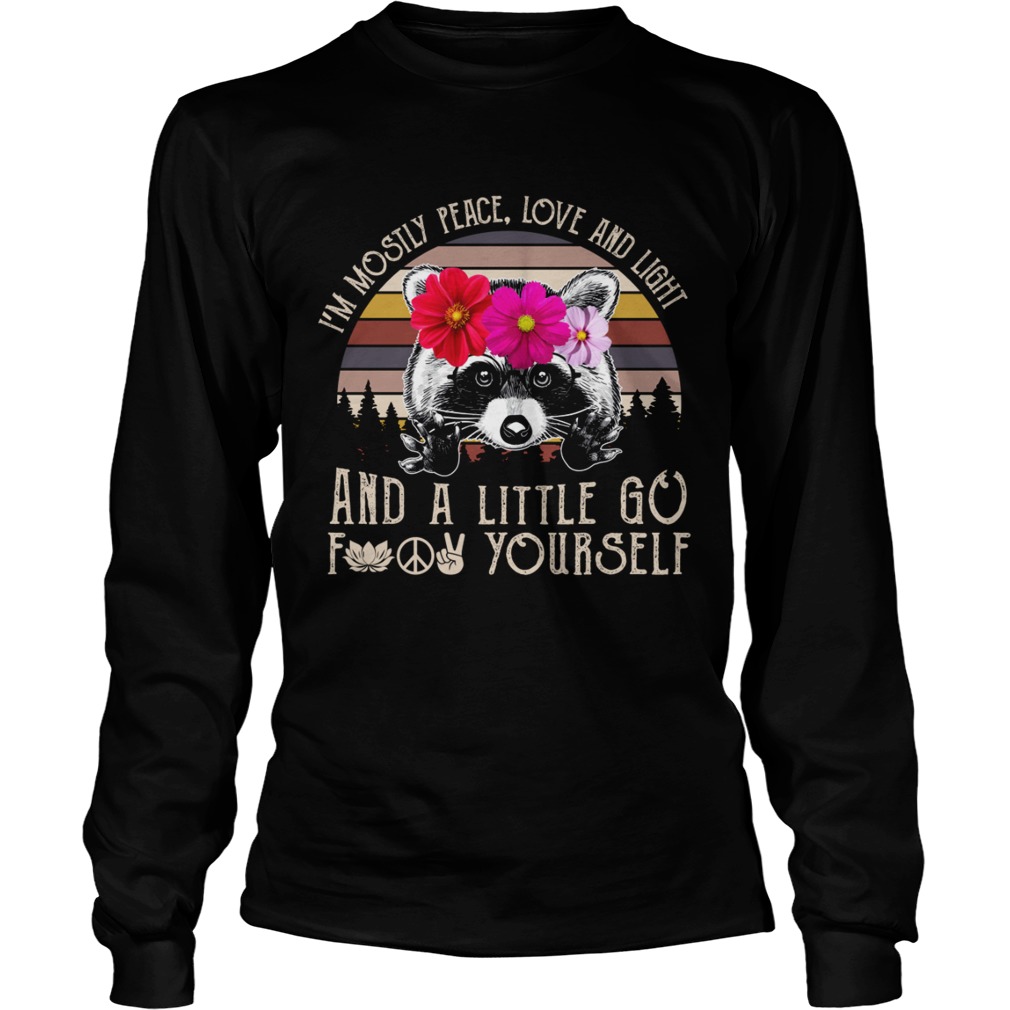 Im Mostly Peace Love And Light A Little Go Funny Raccoon Women Shirt LongSleeve
