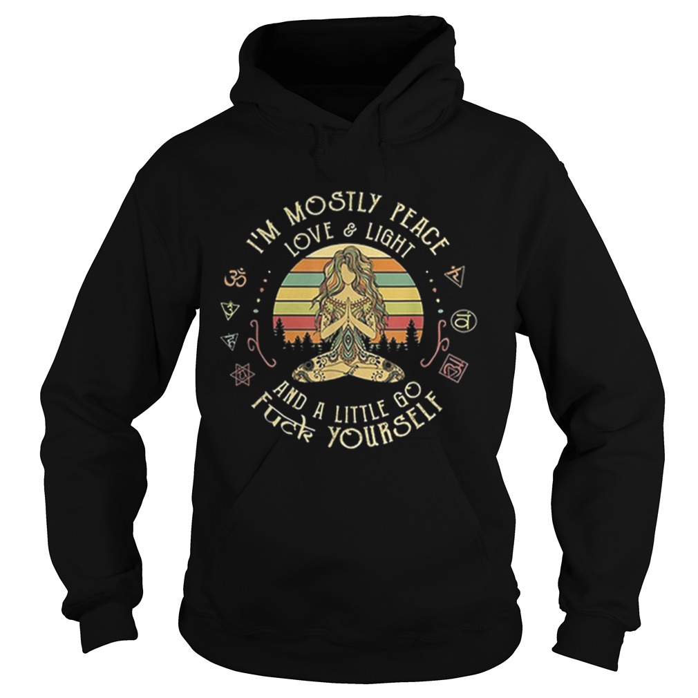 Im Mostly Peace Love And Light And A Little Go Fuck Yourself Yoga Vintage Hoodie