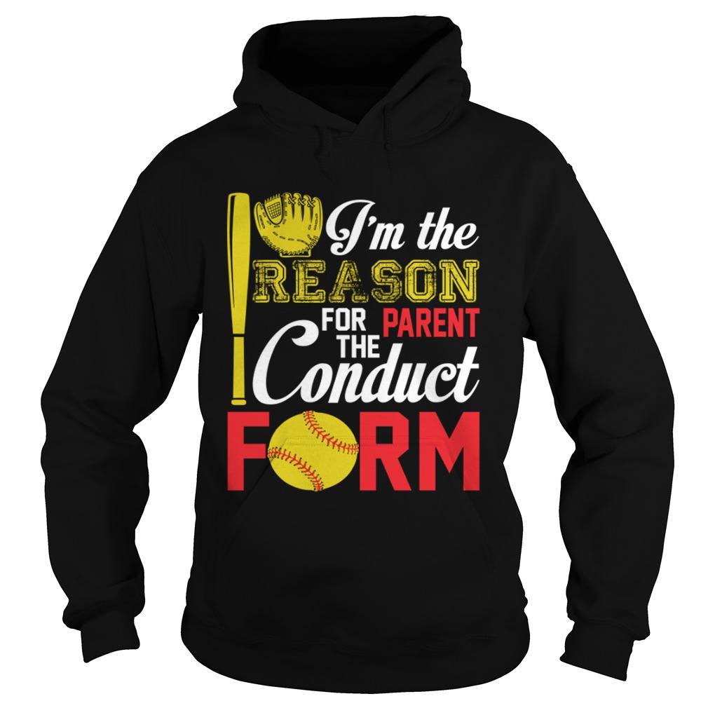 Im The Reason For The Parent Conduct Form Funny Softball Girl Shirt Hoodie