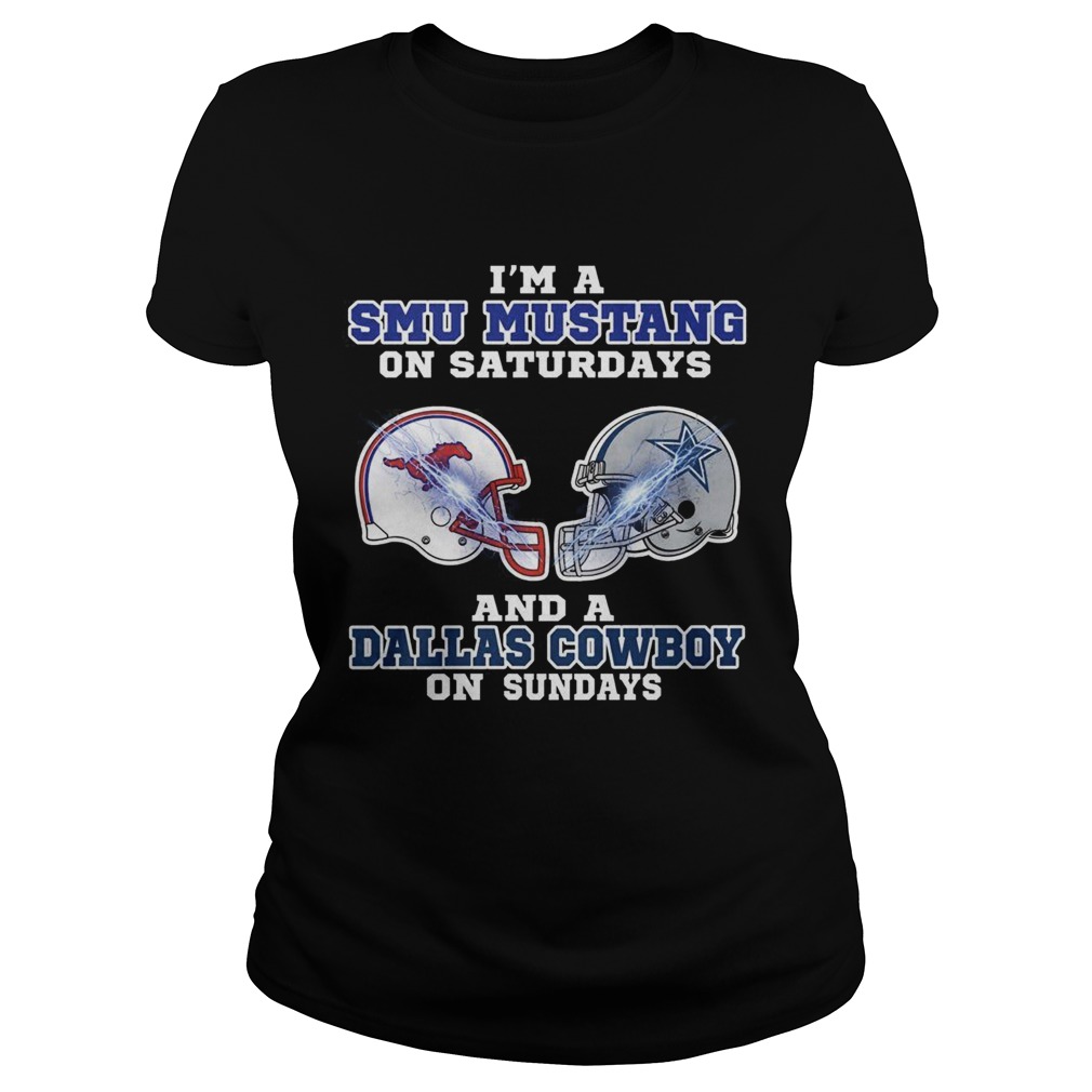 Im a Smu Mustang on Saturdays and a Dallas Cowboy on Sundays Classic Ladies