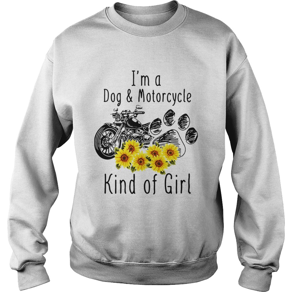 Im a dog and motorcycle kind of girl sunflower Sweatshirt