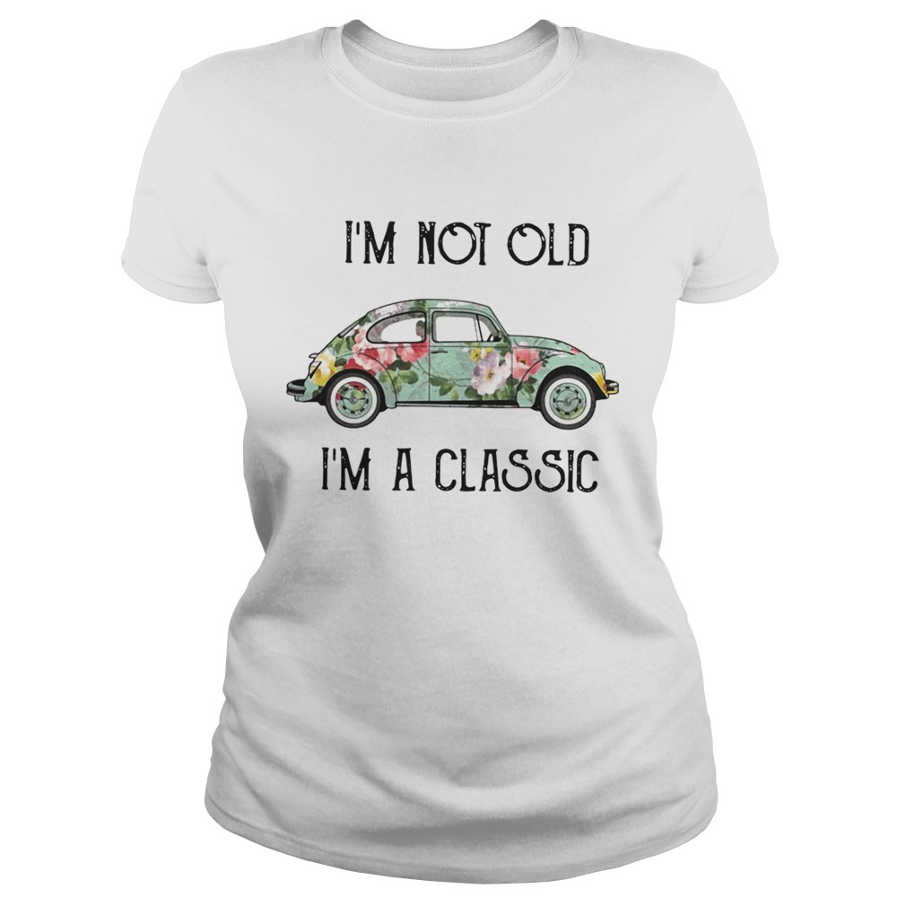 Im not old Im a classic floral Volkswagen Beetle Classic Ladies