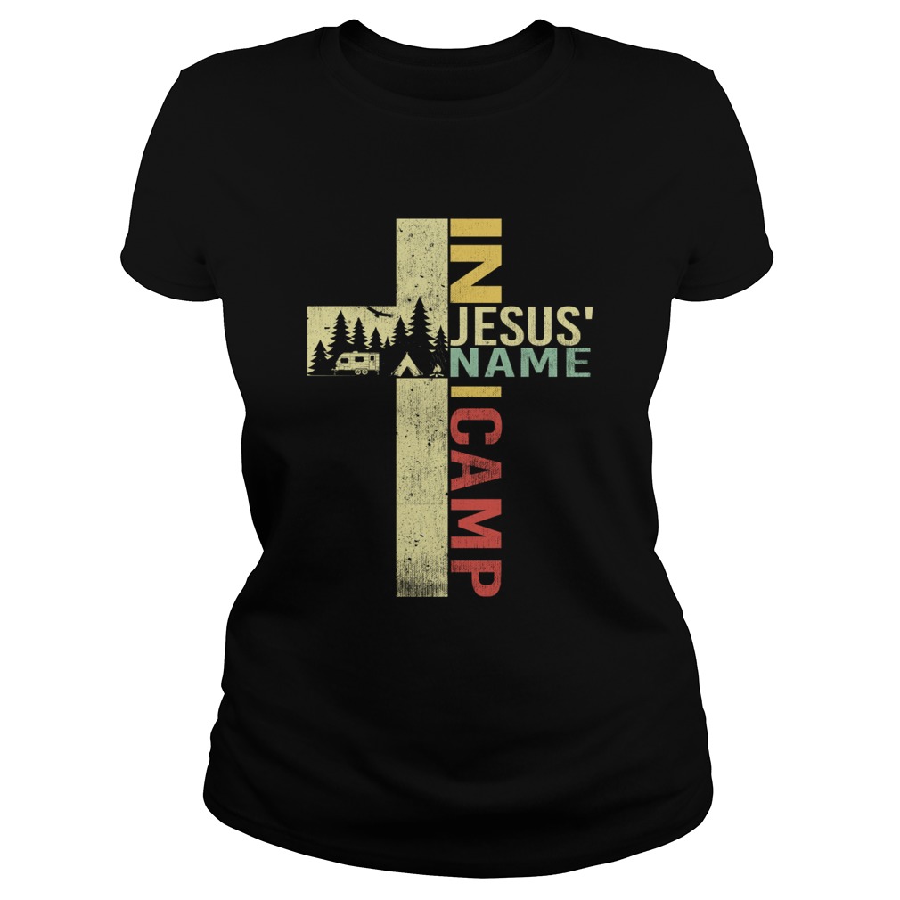 In Jesus Name I Camp Funny Vintage Camping Lovers Shirt Classic Ladies
