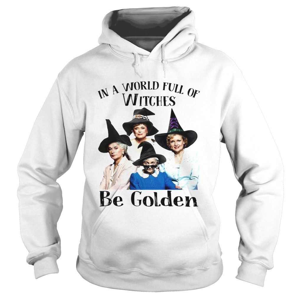 In a world full of witches be Golden Halloween Hoodie