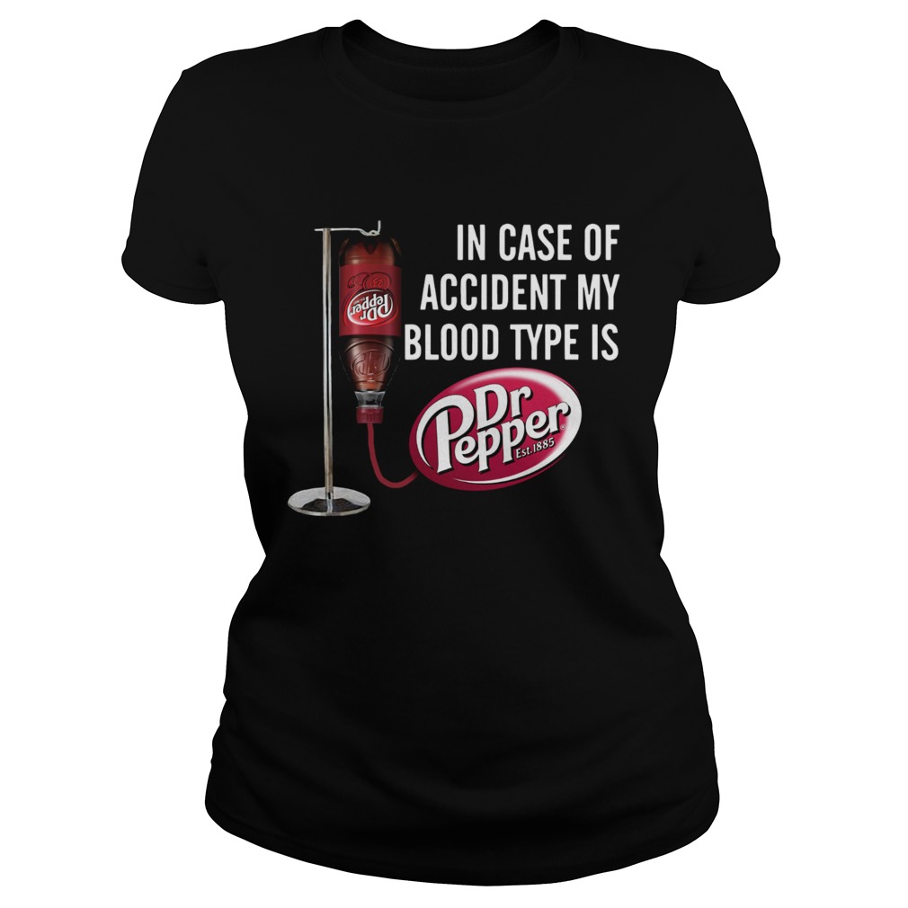 In case of accident my blood type is Dr Pepper Classic Ladies