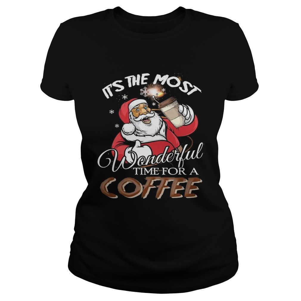 Its the most wonderful time for a coffee Santa Claus Classic Ladies