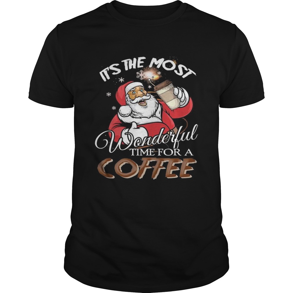 Its the most wonderful time for a coffee Santa Claus shirt