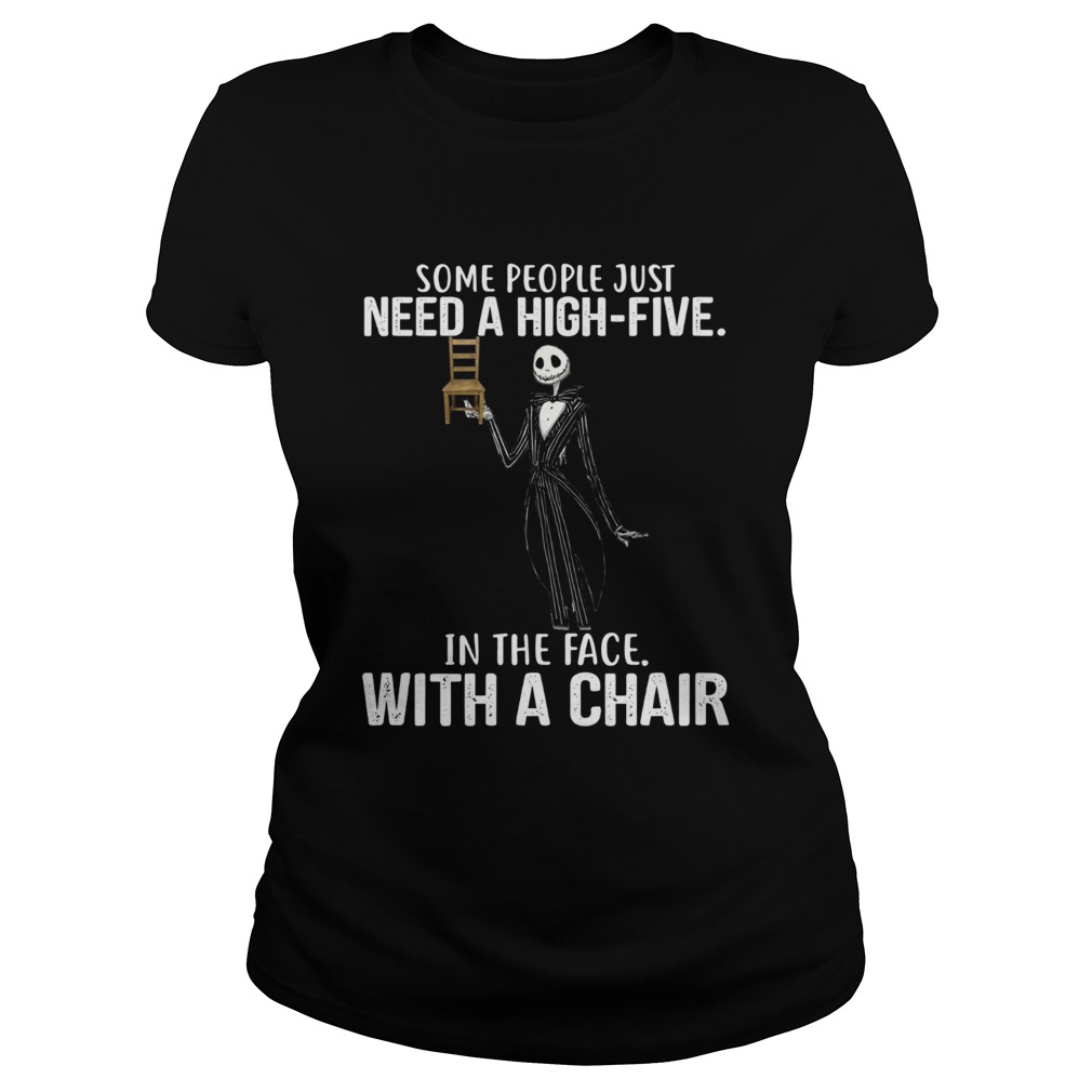 Jack Skellington some people just need a high five in the face with a chair Classic Ladies