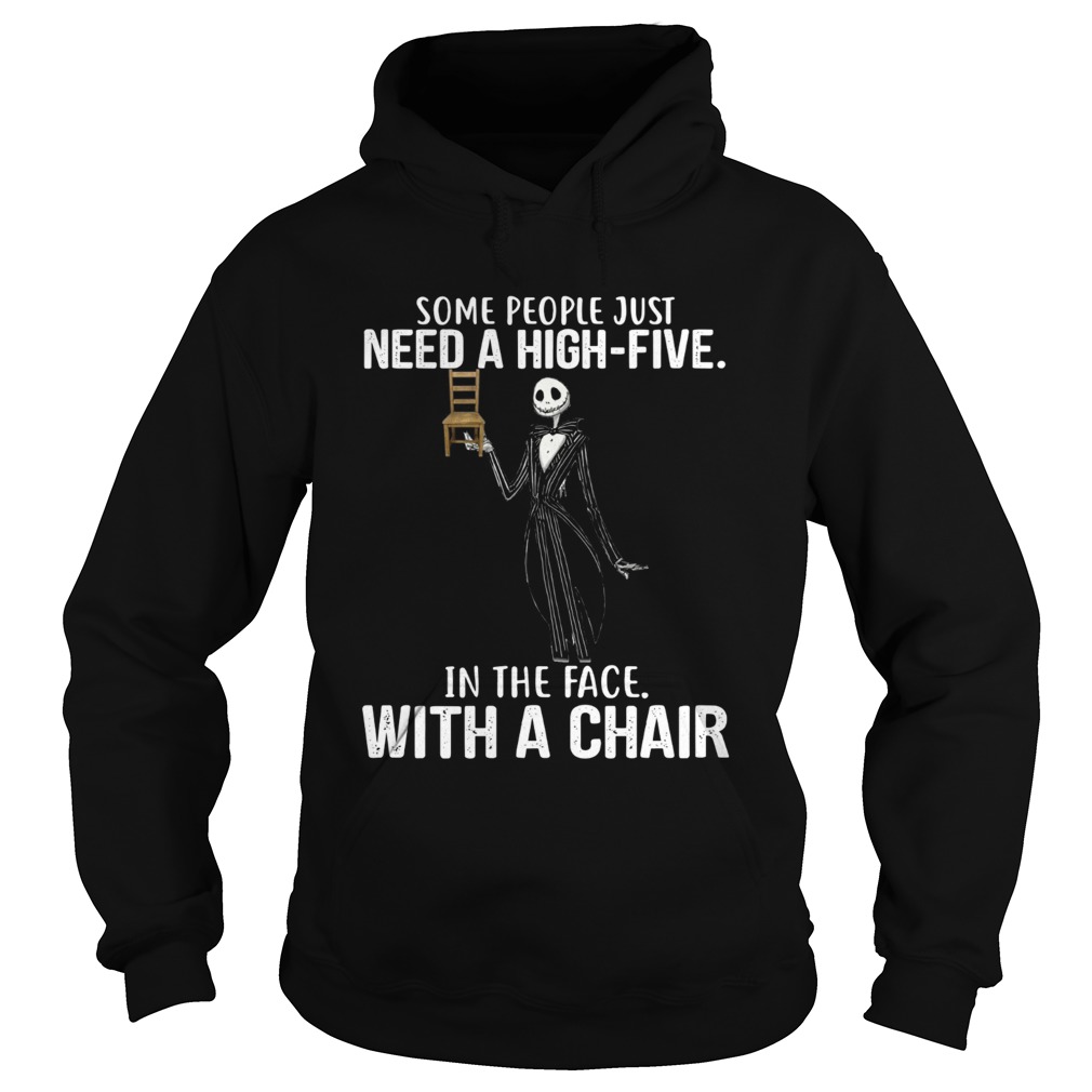 Jack Skellington some people just need a high five in the face with a chair Hoodie