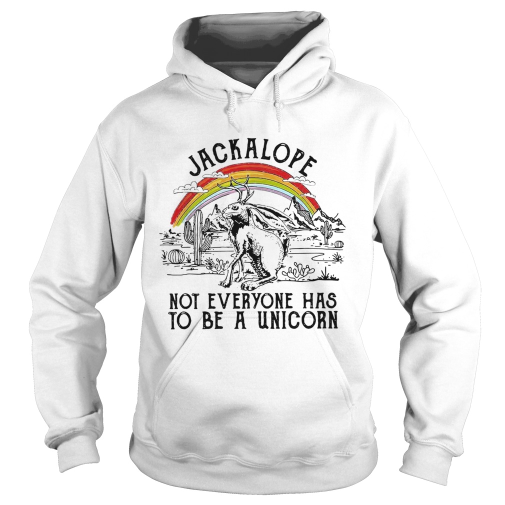 Jackalope not everyone has to be a unicorn Hoodie