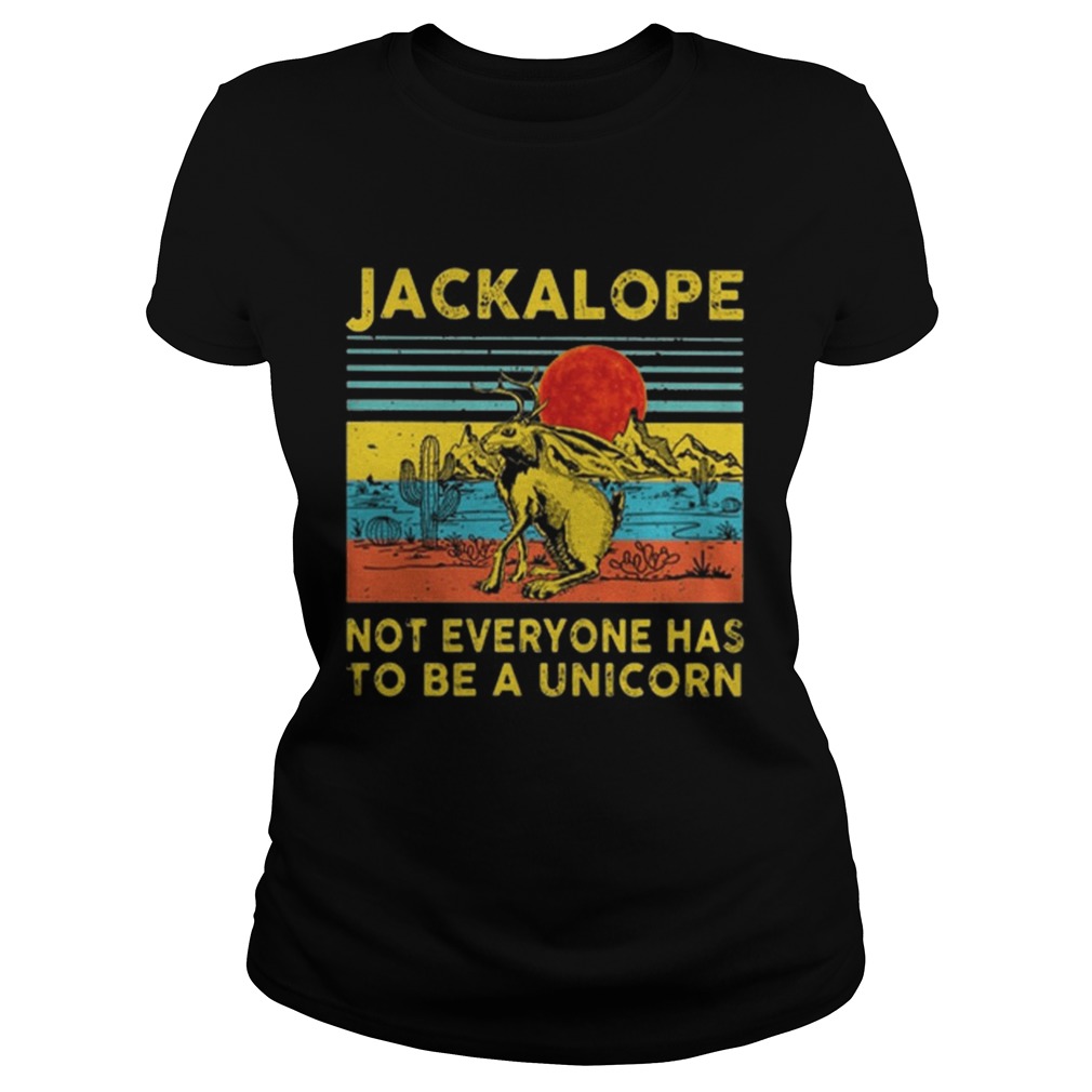 Jackalope not everyone has to be a unicorn vintage Classic Ladies