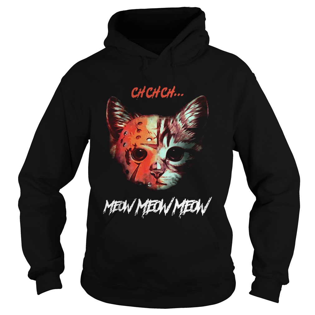 Jason Voorhees Cat ch ch ch meow meow meow Hoodie