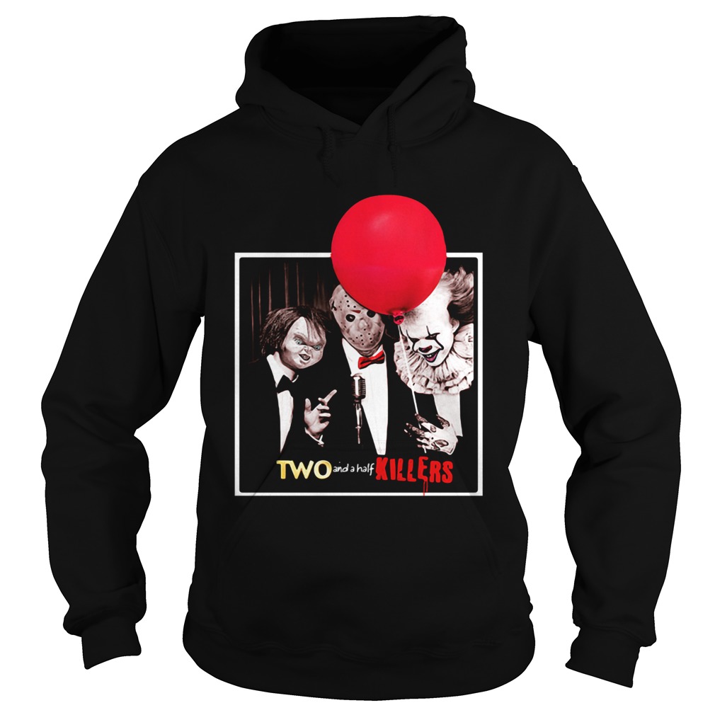 Jason Voorhees Chucky and Pennywise Two and a half Killers Hoodie