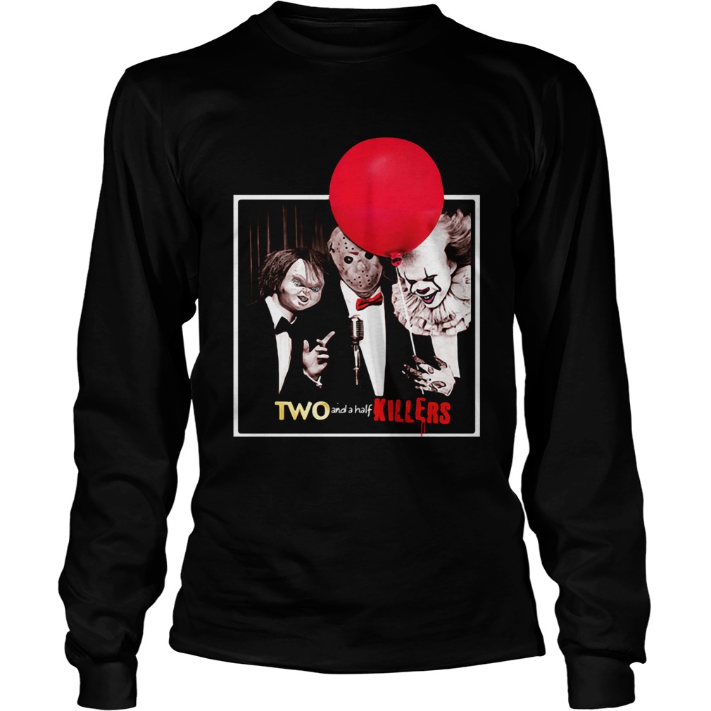 Jason Voorhees Chucky and Pennywise Two and a half Killers LongSleeve