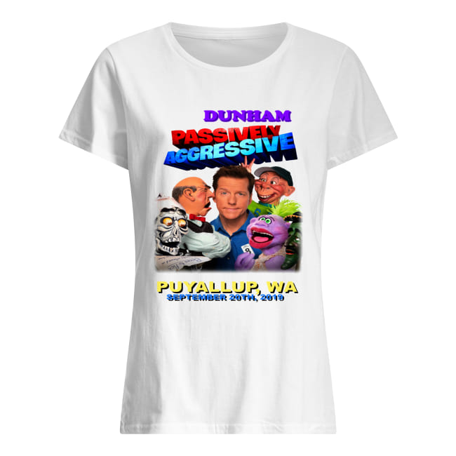 Jeff Dunham passively Aggressive Puyallup WA September 20th 2019 Classic Women's T-shirt