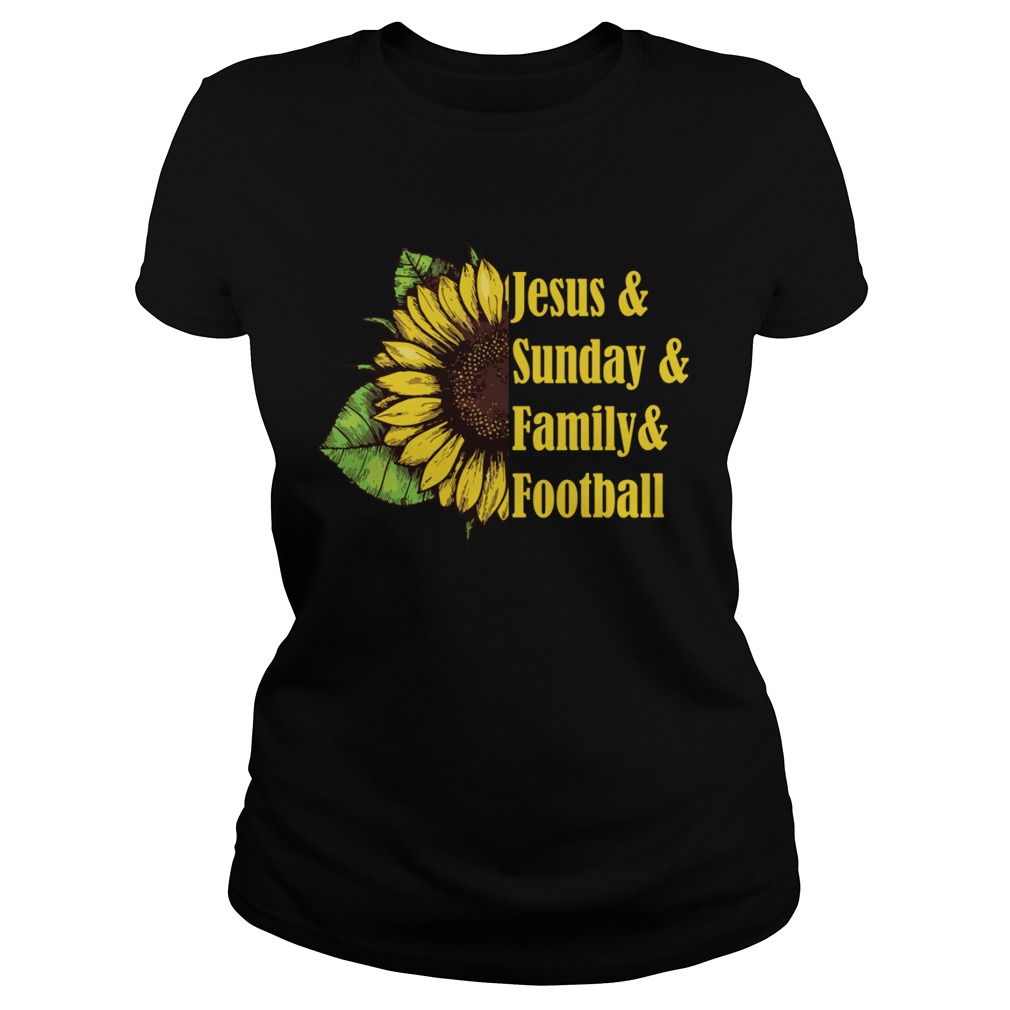 Jesus And Sunday Family And Football Sunflower Women Shirt Classic Ladies