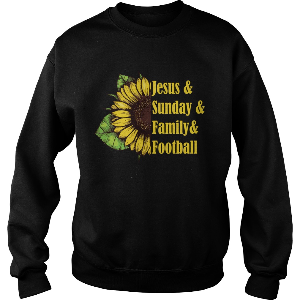 Jesus And Sunday Family And Football Sunflower Women Shirt Sweatshirt