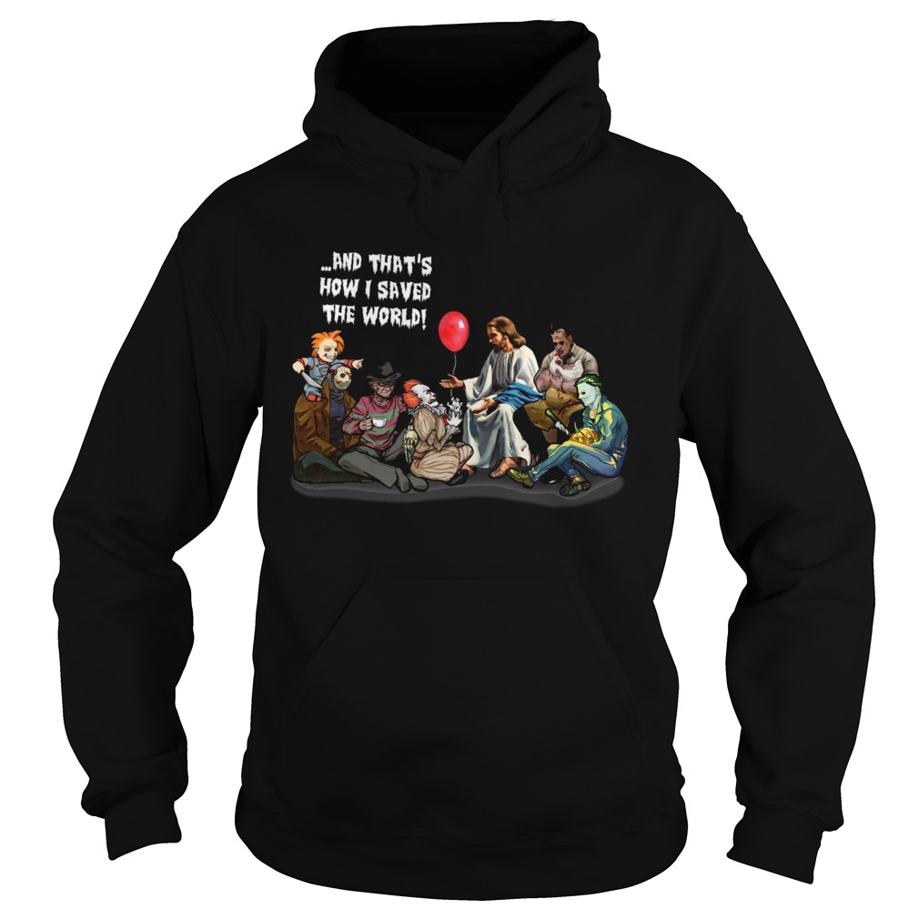 Jesus and Horror Characters Halloween and thats how I saved the world Hoodie