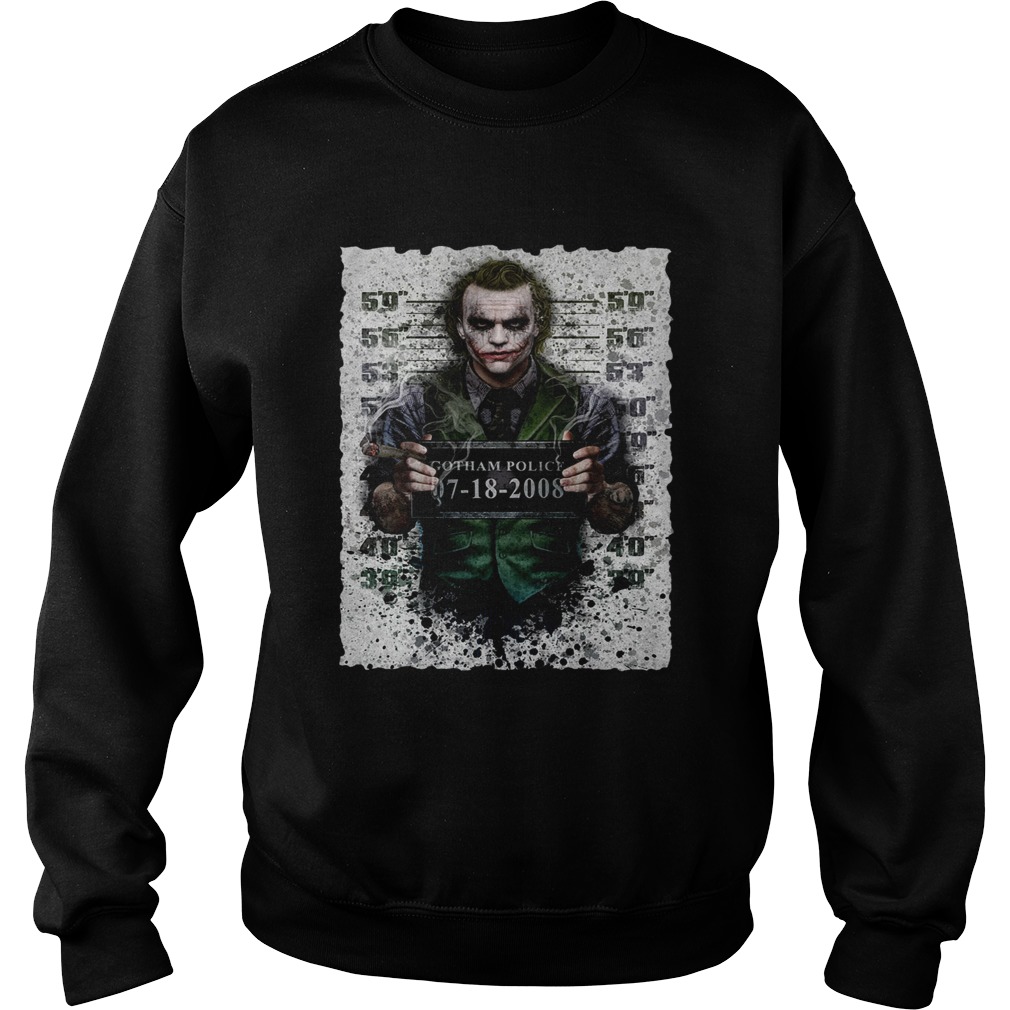 Joker Gotham police 07 18 2008 Sweatshirt