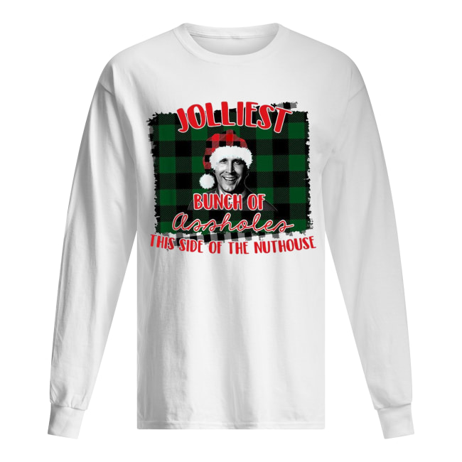 Jolliest Bunch of assholes this side of the Nuthouse Christmas Long Sleeved T-shirt 