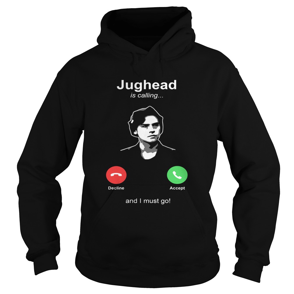 Jughead is calling and I must go Hoodie