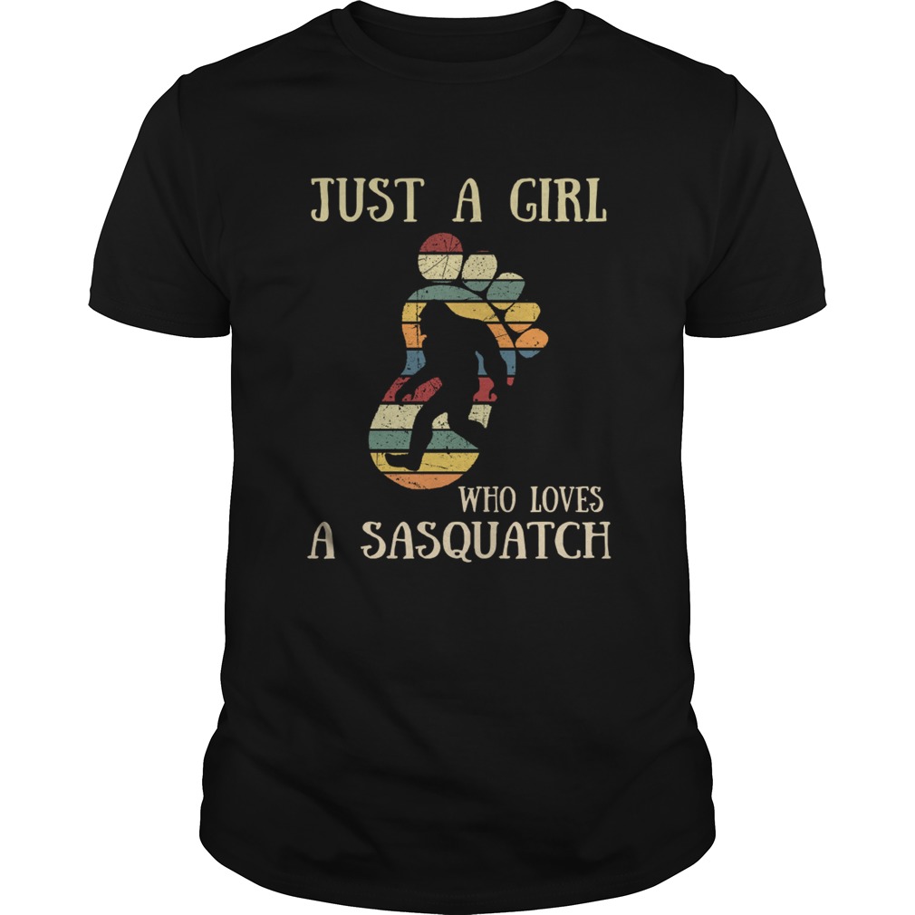 Just A Girl Who Loves A Sasquatch Funny Bigfoot Vintage Shirt