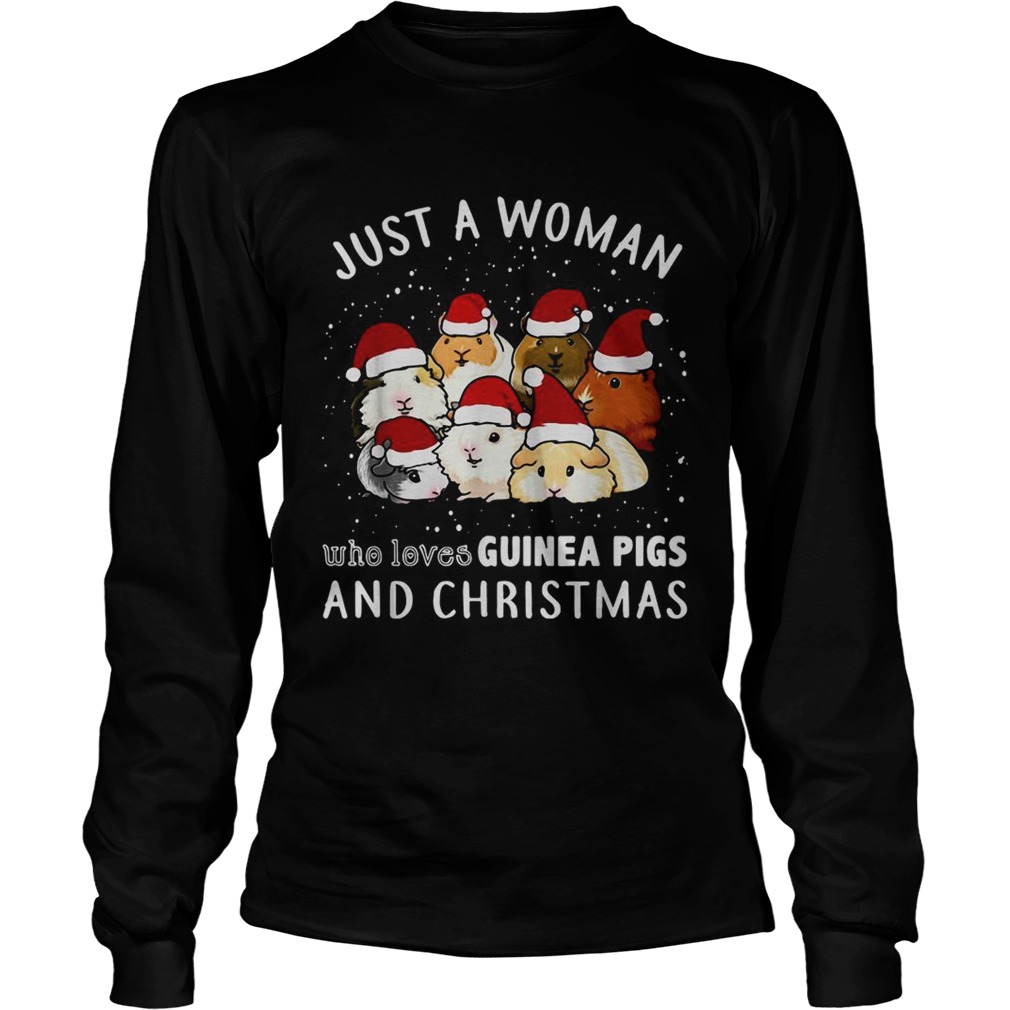 Just a woman who loves Guinea Pigs and Christmas LongSleeve