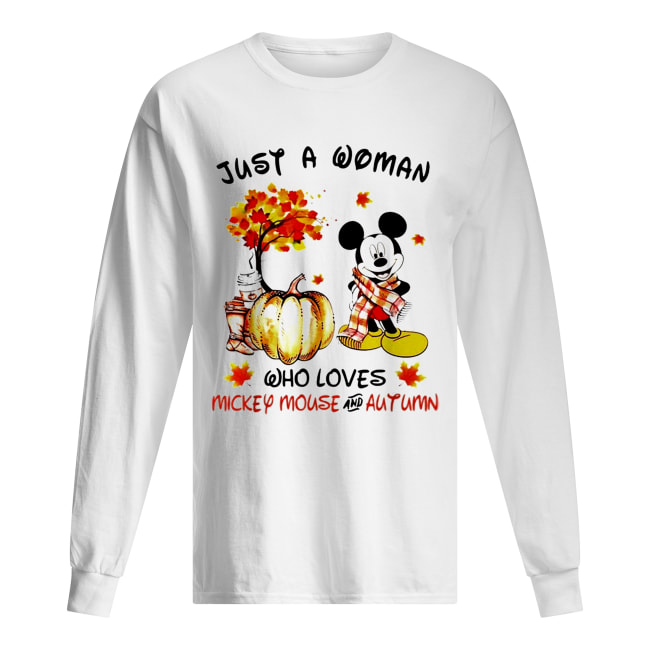 Just a woman who loves Mickey Mouse and Autumn Long Sleeved T-shirt 