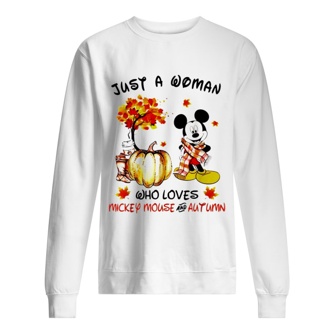 Just a woman who loves Mickey Mouse and Autumn Unisex Sweatshirt