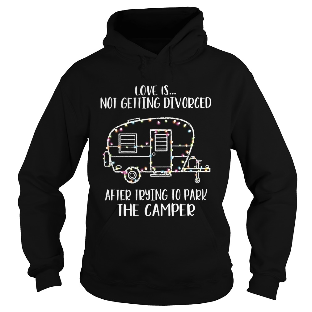 Light Christmas love is not getting divorced after trying to park the camper Hoodie