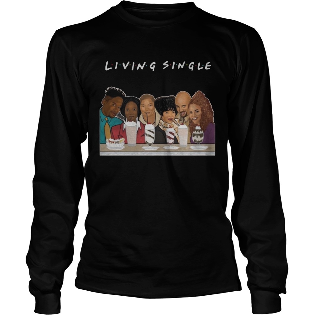 Living Single Friends Shirt LongSleeve