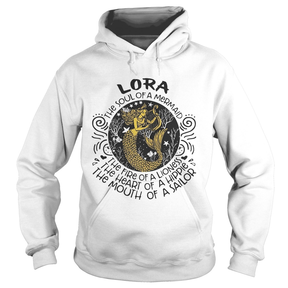 Lora the soul of a mermaid the fire of a lioness the heart of a hippie the mouth of a sailor Hoodie