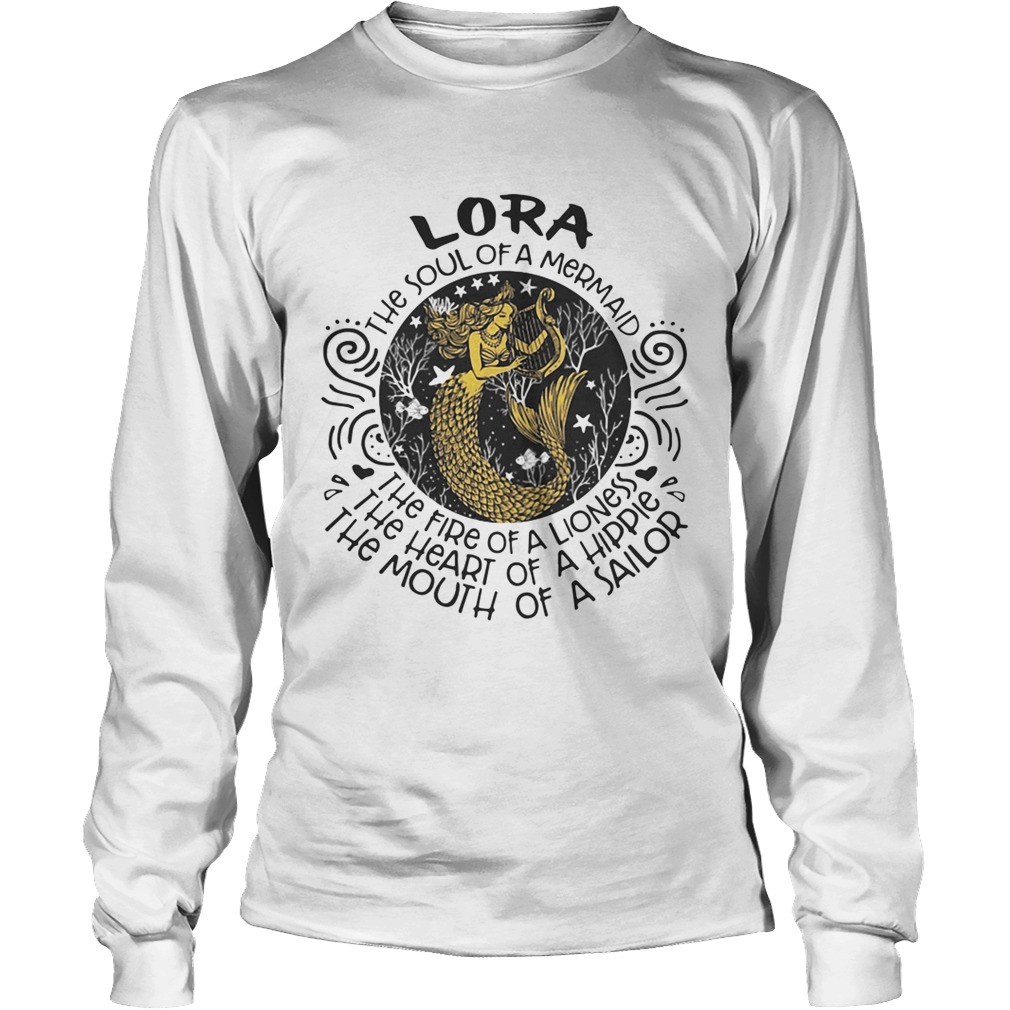 Lora the soul of a mermaid the fire of a lioness the heart of a hippie the mouth of a sailor LongSleeve