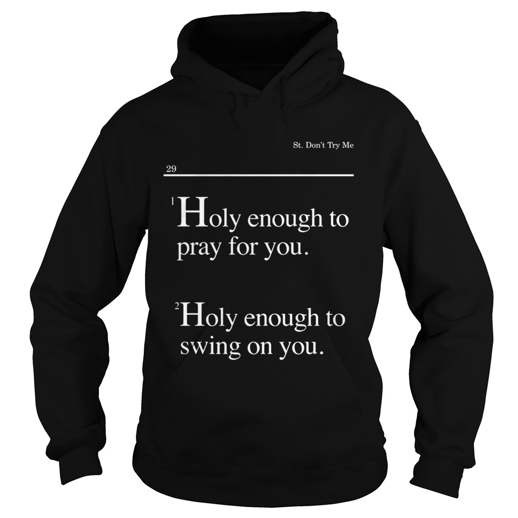 Lovely Mimi Holy Enough To Pray For You Hood Enough To Swing On You Shirt Hoodie