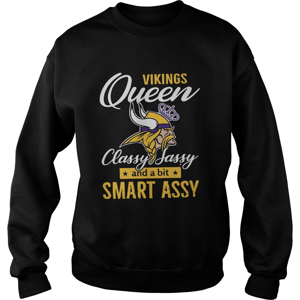 Minnesota Vikings queens classy sassy and a bit smart assy Sweatshirt