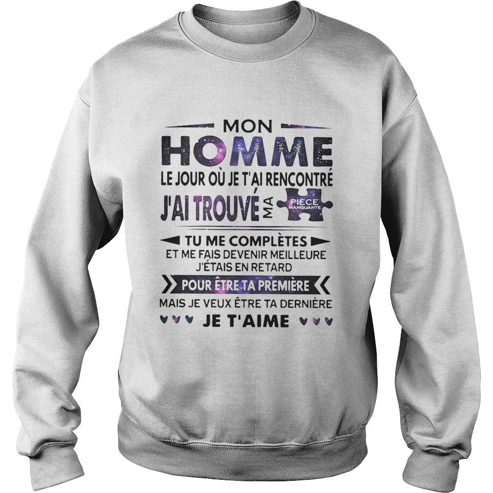 Mon Homme Le Jour Ou Je T Ai Rencontre J Ai Trouve Shirt Sweatshirt