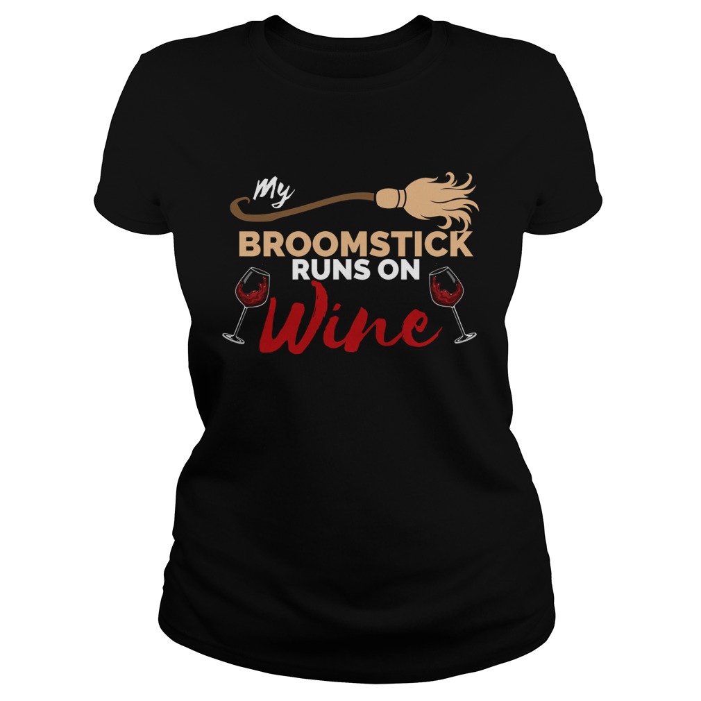 My Broomstick Runs on Wine Halloween TShirt Classic Ladies