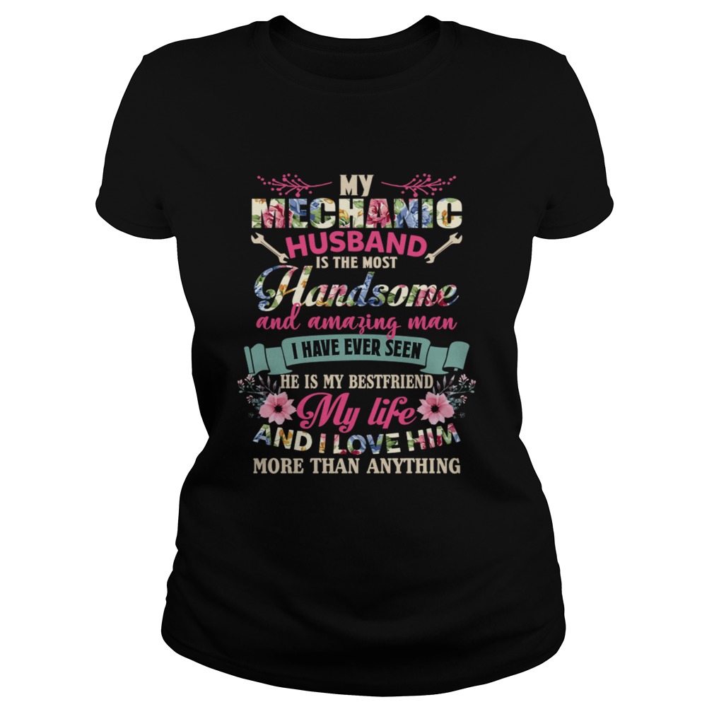 My Mechanic Husband Is The Most Handsome And Amazing Man Funny Wife Shirt Classic Ladies