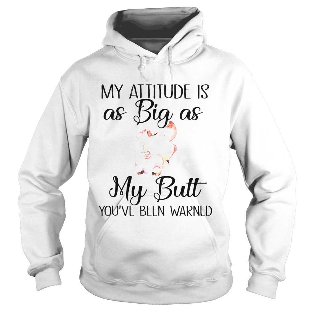 My attitude is as big as my butt pig Hoodie