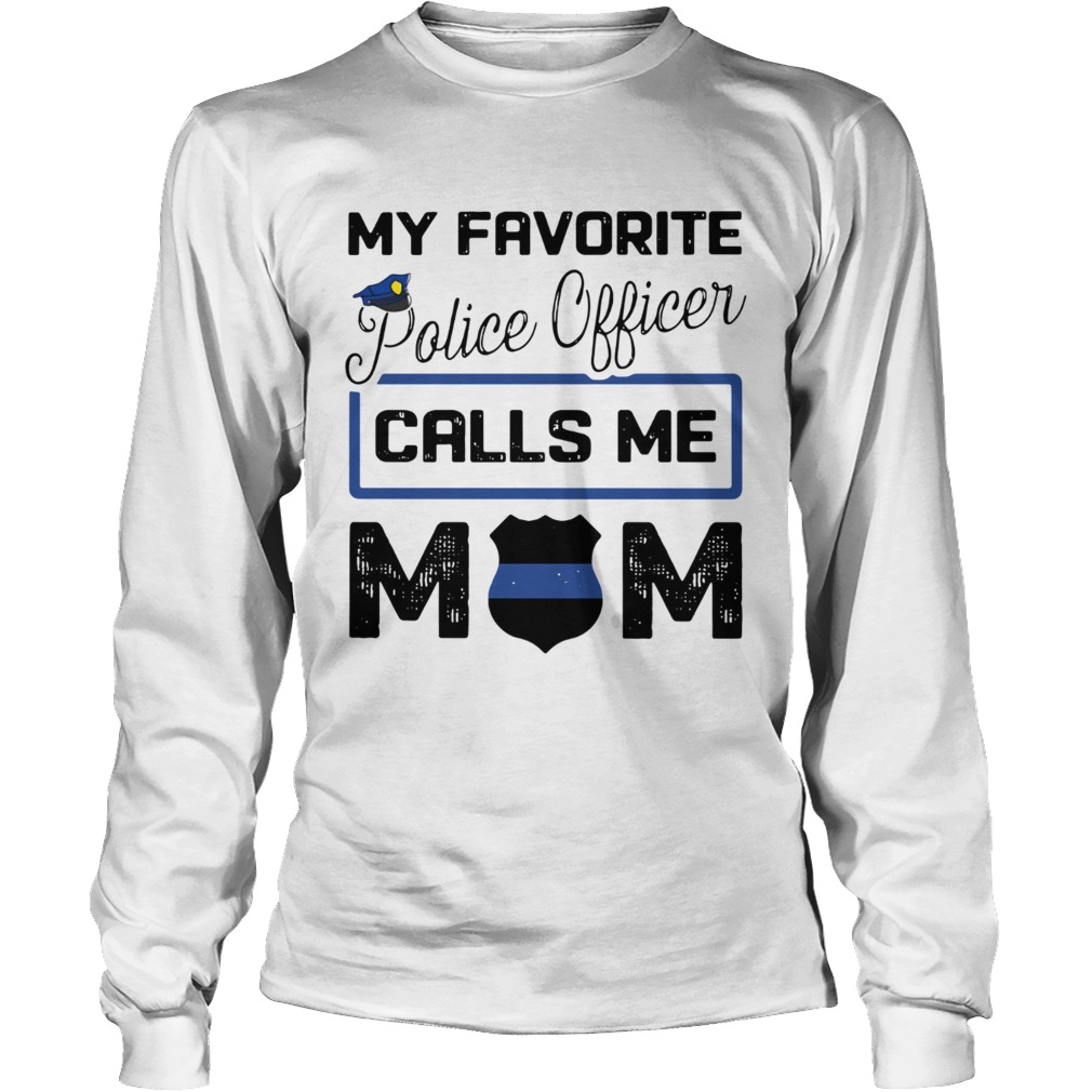 My favorite police officer calls me Mom LongSleeve